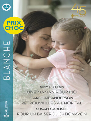 cover image of Une maman pour Mo--Retrouvailles à l'hôpital--Pour un baiser du Dr Donavon